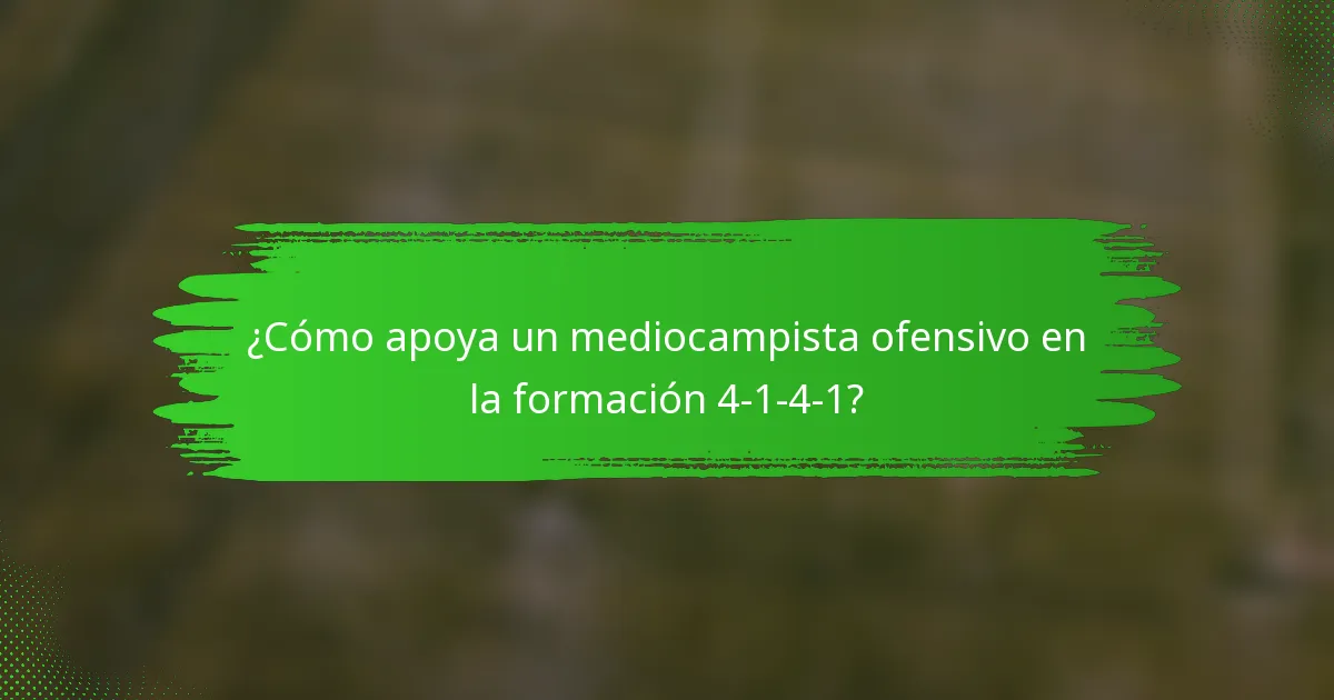 ¿Cómo apoya un mediocampista ofensivo en la formación 4-1-4-1?