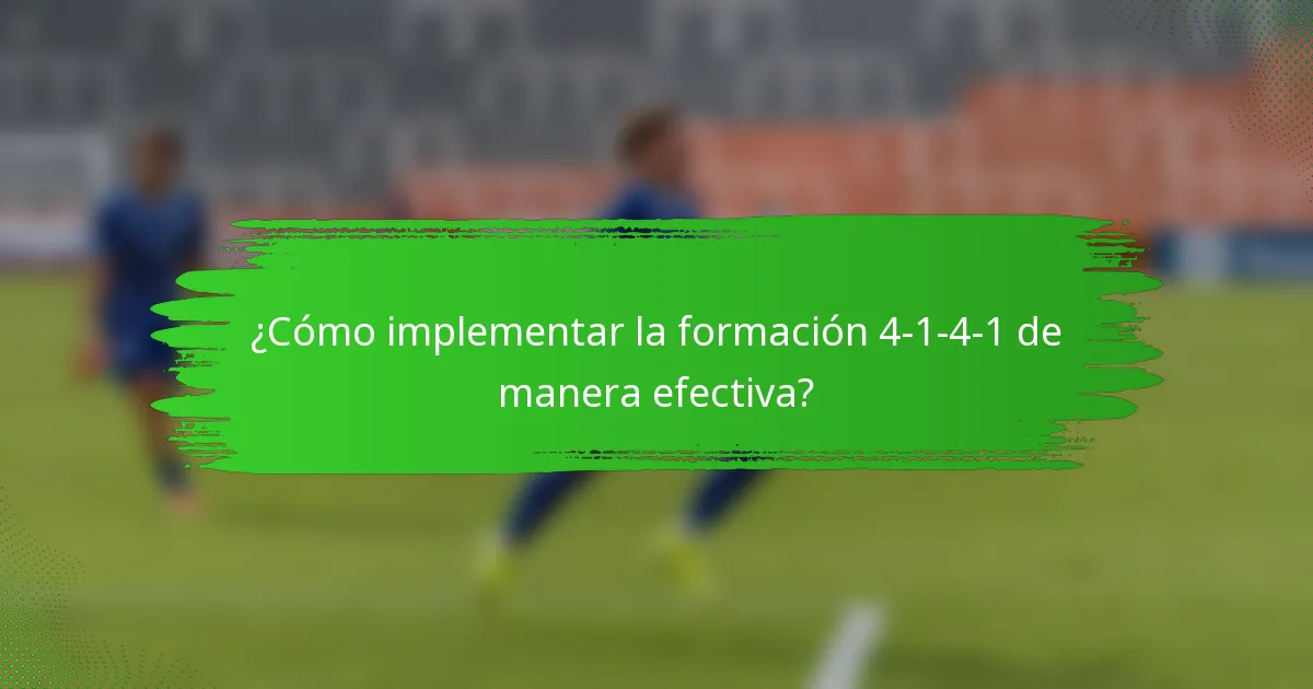 ¿Cómo implementar la formación 4-1-4-1 de manera efectiva?