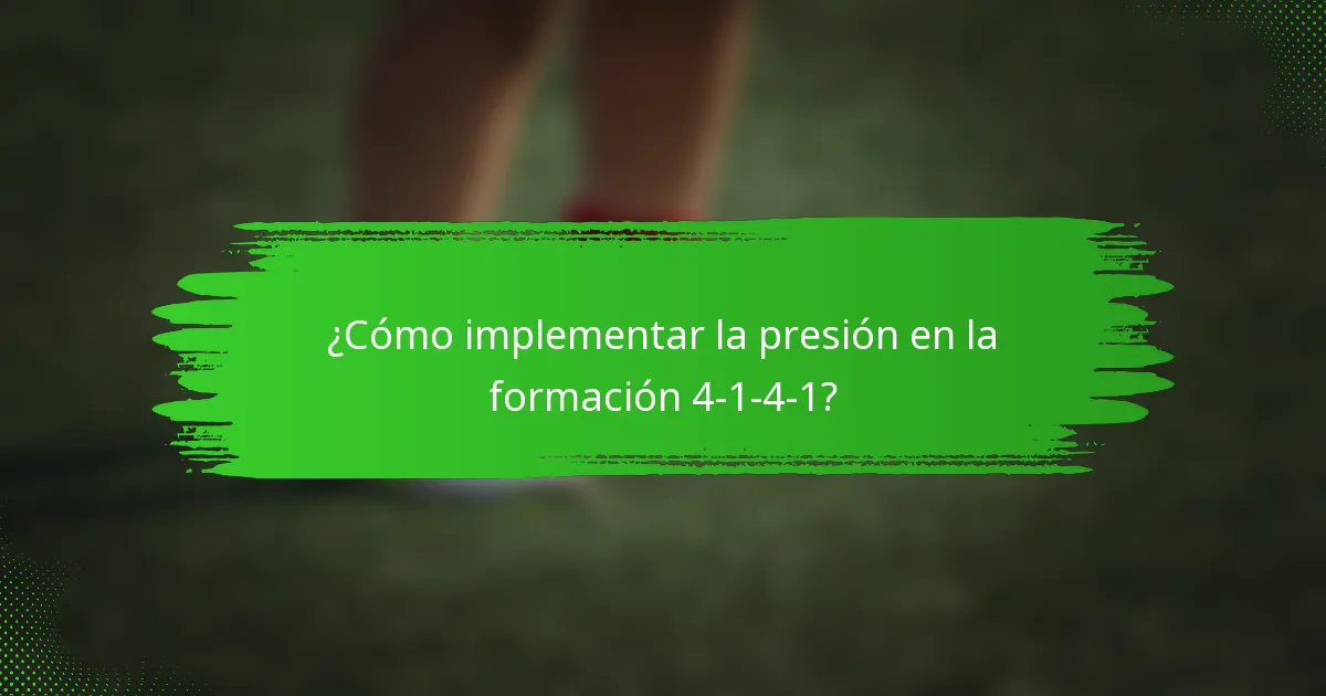 ¿Cómo implementar la presión en la formación 4-1-4-1?
