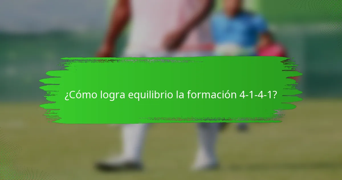¿Cómo logra equilibrio la formación 4-1-4-1?
