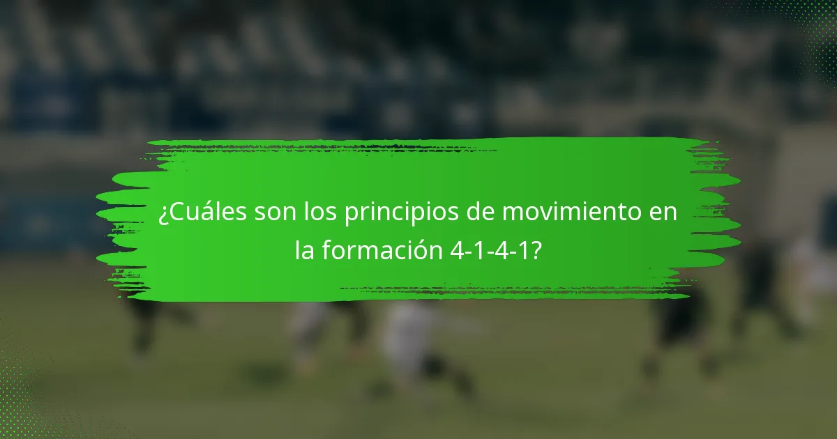 ¿Cuáles son los principios de movimiento en la formación 4-1-4-1?