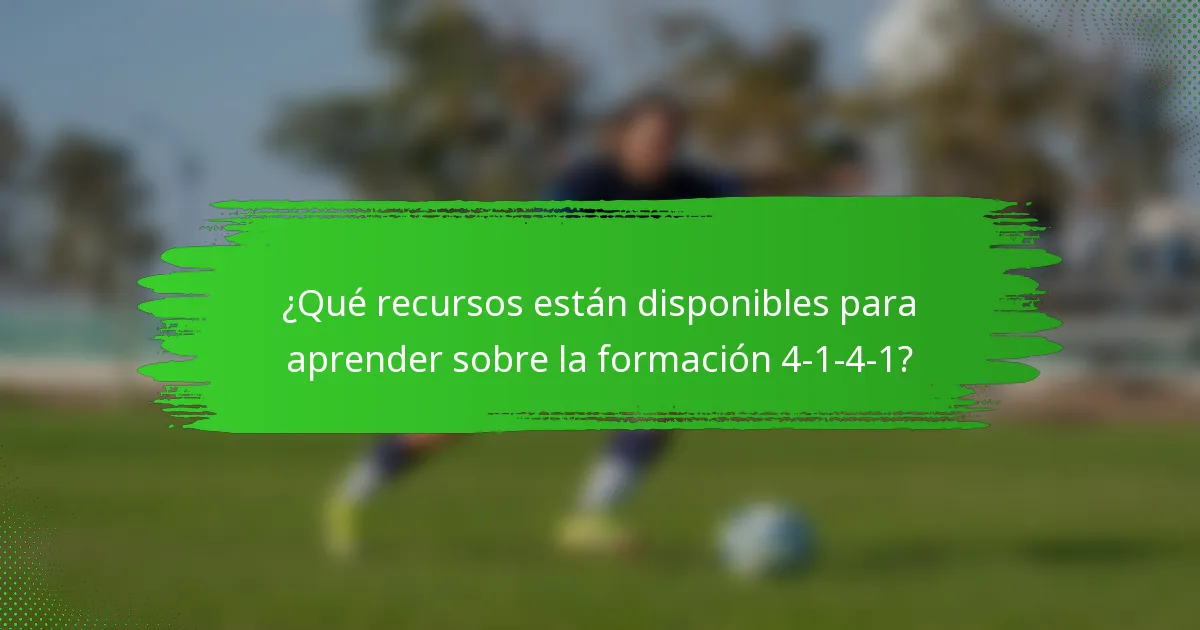 ¿Qué recursos están disponibles para aprender sobre la formación 4-1-4-1?